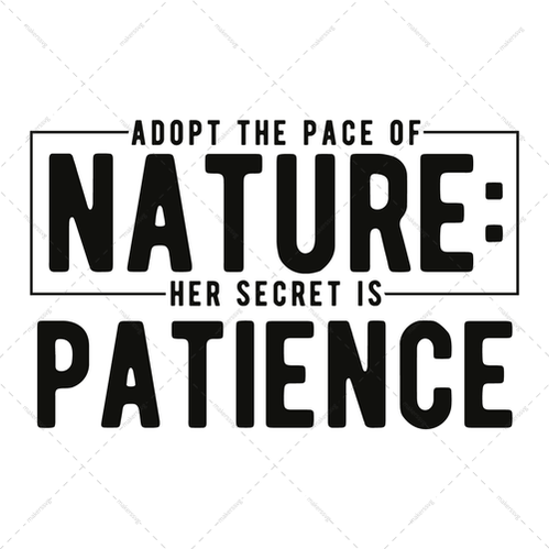 Nature-Adoptthepaceofnaturehersecretispatience-01-Makers SVG