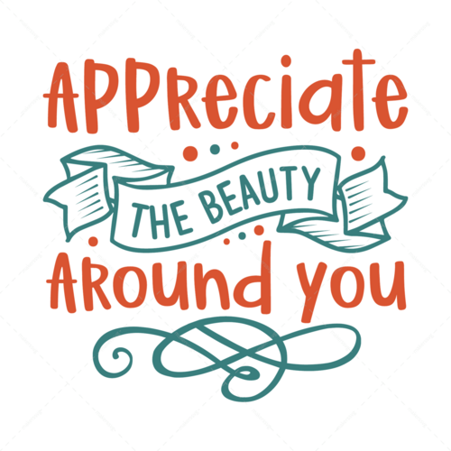 Positive-Appreciatethebeautyaroundyou-01-Makers SVG