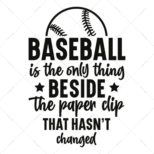 Baseball-Baseballistheonlythingbesidethepaperclipthathasn_tchanged-01-Makers SVG