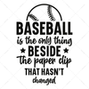 Baseball-Baseballistheonlythingbesidethepaperclipthathasn_tchanged-01-Makers SVG