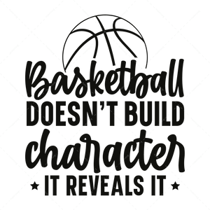 Basketball-Basketballdoesn_tbuildcharacter_itrevealsit-01-Makers SVG