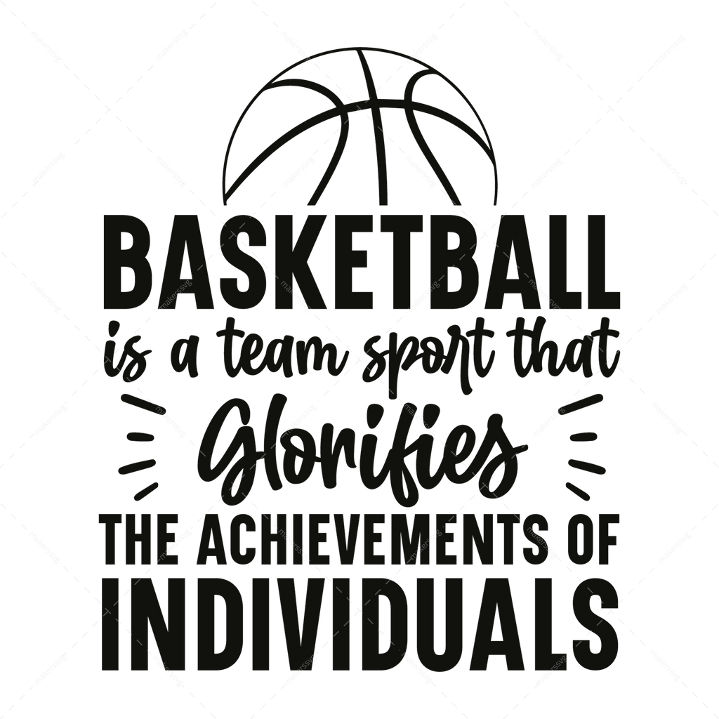 Basketball-Basketballisateamsportthatglorifiestheachievementsofindividuals-01-Makers SVG