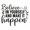 Motivational-Believeinyourselfandmakeithappen-01-Makers SVG