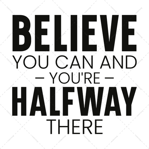 Motivational-Believeyoucanandyou_rehalfwaythere-01-Makers SVG