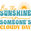 Positive-Bethesunshineinsomeone_scloudyday-01-Makers SVG