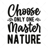 Nature-Chooseonlyonemaster_nature-01-Makers SVG