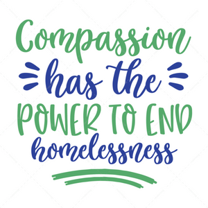 Homelessness Awareness-Compassionhasthepowertoendhomelessness-01-Makers SVG