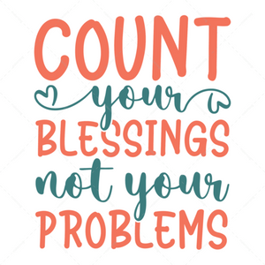 Positive-Countyourblessings_notyourproblems-01-Makers SVG