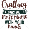 Crafting-Craftingallowsyoutomakemagicwithyourhands-01-Makers SVG