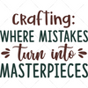 Crafting-Craftingwheremistakesturnintomasterpieces-01-Makers SVG