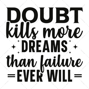 Motivational-Doubtkillsmoredreamsthanfailureeverwill-01-Makers SVG