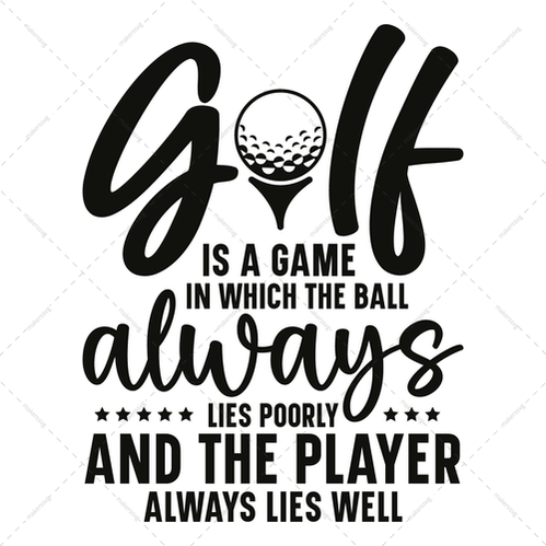 Golf-Golfisagameinwhichtheballalwaysliespoorly_andtheplayeralwayslieswell-01-Makers SVG