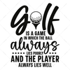 Golf-Golfisagameinwhichtheballalwaysliespoorly_andtheplayeralwayslieswell-01-Makers SVG