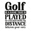 Golf-Golfisagamethatisplayedonafive-inchcourse-thedistancebetweenyourears-01-Makers SVG