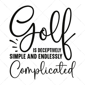 Golf-Golfisdeceptivelysimpleandendlesslycomplicated-01-Makers SVG