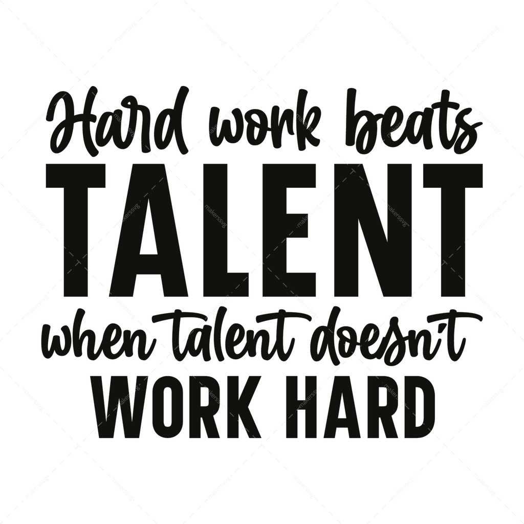 Basketball-Hardworkbeatstalentwhentalentdoesn_tworkhard-01-Makers SVG