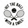 Tennis-Hittheballwithasmile-01-Makers SVG