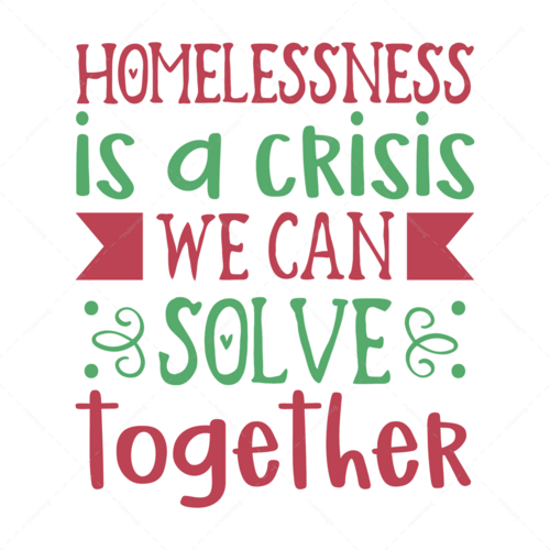 Homelessness Awareness-Homelessnessisacrisiswecansolvetogether-01-Makers SVG