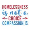Homelessness Awareness-Homelessnessisnotachoice_compassionis-01-Makers SVG