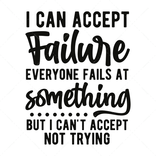 Basketball-Icanacceptfailure_everyonefailsatsomething.ButIcan_tacceptnottrying-01-Makers SVG