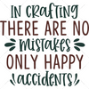 Crafting-Incrafting_therearenomistakes_onlyhappyaccidents-01-Makers SVG