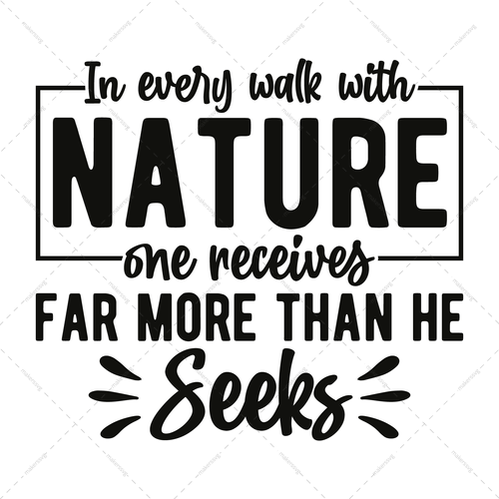 Nature-Ineverywalkwithnature_onereceivesfarmorethanheseeks-01-Makers SVG