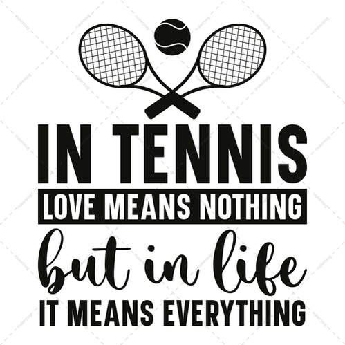 Tennis-Intennis_lovemeansnothing_butinlife_itmeanseverything-01-Makers SVG