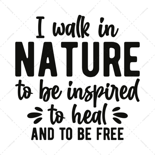 Hiking-Iwalkinnaturetobeinspired_toheal_andtobefree-01-Makers SVG