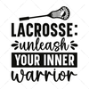 Lacrosse-Lacrosseunleashyourinnerwarrior-01-Makers SVG