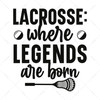 Lacrosse-Lacrossewherelegendsareborn-01-Makers SVG