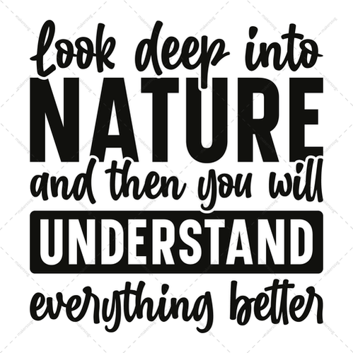 Nature-Lookdeepintonature_andthenyouwillunderstandeverythingbetter-01-Makers SVG