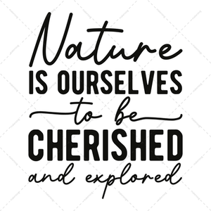 Nature-Natureisourselves_tobecherishedandexplored-01-Makers SVG