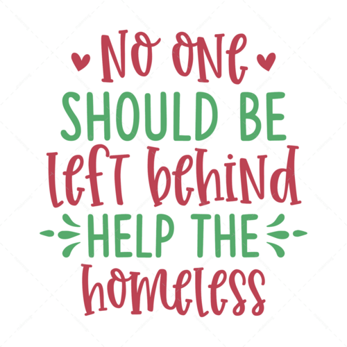 Homelessness Awareness-Nooneshouldbeleftbehind_helpthehomeless-01-Makers SVG