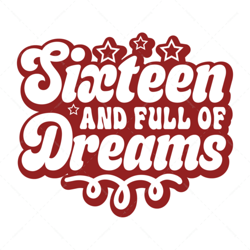 Sweet 16-Sixteenandfullofdreams-01-Makers SVG