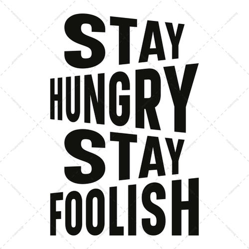 Motivational-Stayhungry_stayfoolish-01-Makers SVG