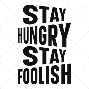 Motivational-Stayhungry_stayfoolish-01-Makers SVG