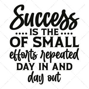 Motivational-Successisthesumofsmalleffortsrepeateddayinanddayout-01_840d9c01-f032-4c32-b375-edeaaeb39923-Makers SVG