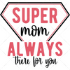 Mother-Supermom_alwaysthereforyou-01-Makers SVG