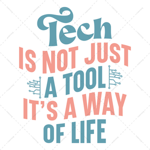 Technology-Techisnotjustatool_it_sawayoflife-01-Makers SVG