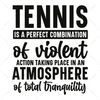 Tennis-Tennisisaperfectcombinationofviolentactiontakingplaceinanatmosphereoftotaltranquility-01-Makers SVG