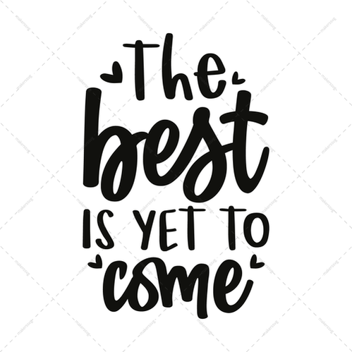 Motivational-Thebestisyettocome-01-Makers SVG