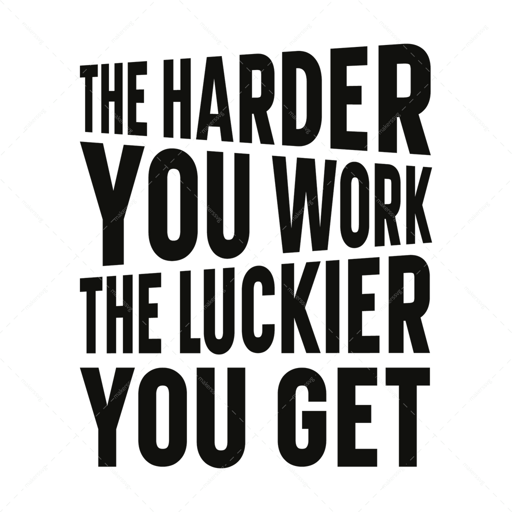 Fitness-Theharderyouwork_theluckieryouget-01_af1ceb2f-d961-4164-838a-1ec50831c412-Makers SVG