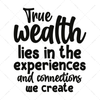 Wealth-Truewealthliesintheexperiencesandconnectionswecreate-01-Makers SVG
