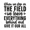 Football-Whenwesteponthefield_weleaveeverythingbehindandgiveitoural-01-Makers SVG