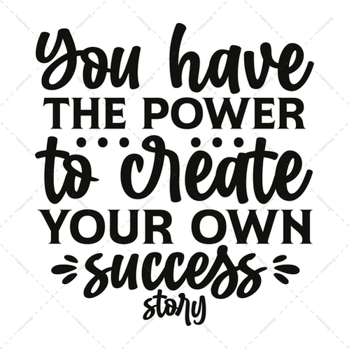 Motivational-Youhavethepowertocreateyourownsuccessstory-01-Makers SVG