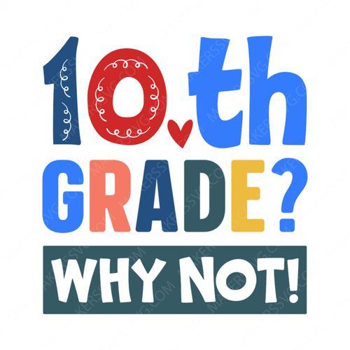 10th Grade-10thgradeWhynot_-01-small-Makers SVG