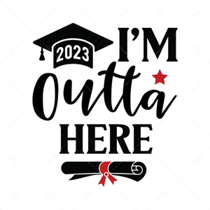 Graduation-2023I_mOuttaHere-01-Makers SVG