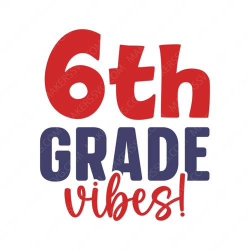 6th Grade-6thgradevibes_-01-small-Makers SVG