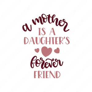Mother-A_mother_is_a_daughters_forever_friend-Makers SVG