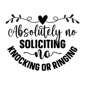 No Soliciting-AbsolutelyNoSolicitingKnockingorRinging-small-Makers SVG